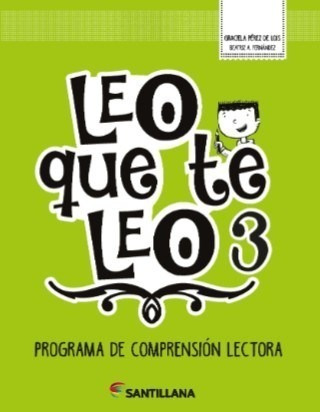 Leo Que Te Leo 3 Programa De Comprension Lectora Santillana
