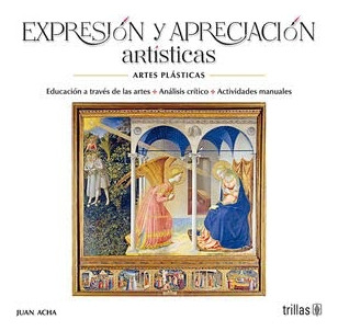 Expresion Y Apreciacion Artisticas - Acha Valdivieso, Juan