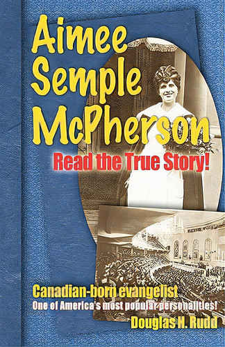 Aimee Semple Mcpherson, De Rudd, Douglas H.. Editorial Essence Pub, Tapa Blanda En Inglés