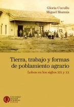 Tierra, Trabajo Y Formas De Poblamiento Agrario - Cucullu, M