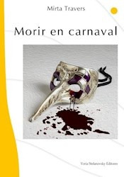 Morir En Carnaval - Mirta Travers