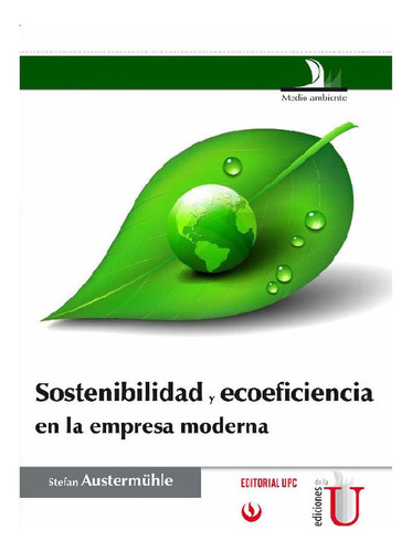 Sostenibilidad Y Ecoeficiencia En La Empresa Moderna