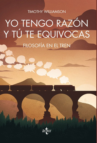 Yo Tengo Razãâ³n Y Tãâº Te Equivocas, De Williamson, Timothy. Editorial Tecnos, Tapa Blanda En Español