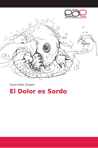 Libro: El Dolor Es Sordo (spanish Edition)