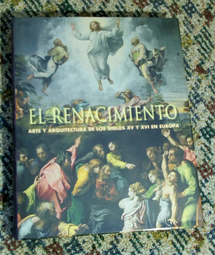 El Renacimiento. Arte Y Arquitectura De Los Siglos Xv Y Xvi.