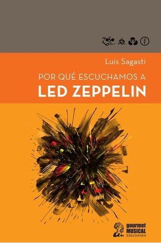 Por Qué Escuchamos A Led Zeppelin, Luis Sagasti, Gourmet