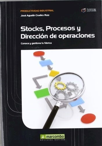 Stocks , Procesos Y Direccion De Operaciones D, de Jose Agustin Cruelles Ruiz. Editorial MABO en español