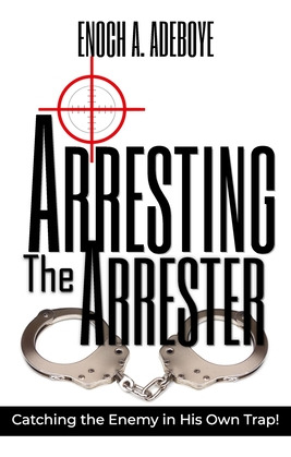 Libro Arresting The Arrester: Catching The Enemy In His O...