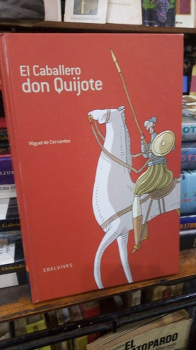 Cervantes El Caballero Don Quijote  Edelvives Adaptacion Il 