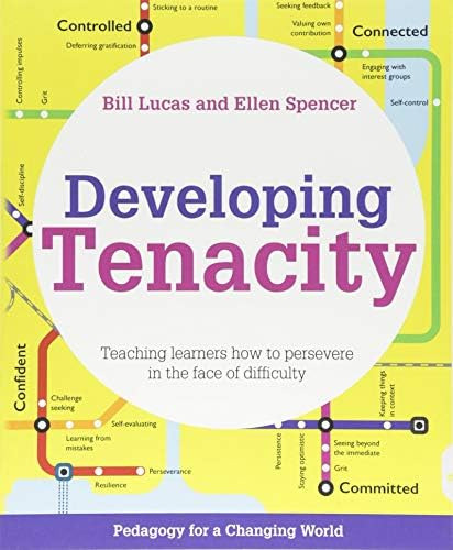 Developing Tenacity; Teaching Learners How To Persevere In The Face Of Difficulty (pedagogy For A Changing World Series), De Bill Lucas. Editorial Crown House Publishing, Tapa Blanda En Inglés