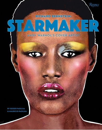 Richard Bernstein - Starmaker - Andy Warhol's Cover Artist