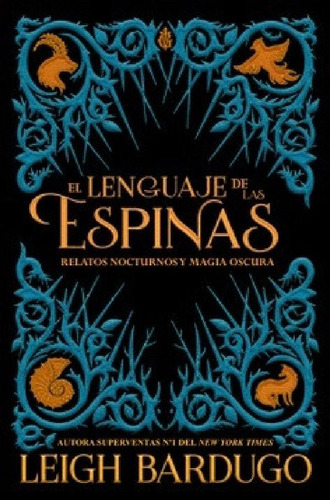 Libro - El Lenguaje De Las Espinas - Bardugo, Leigh