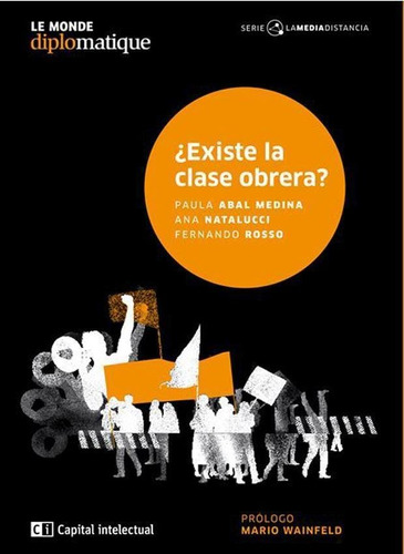 Existe La Clase Obrera?-abal Medina, Paula-capital Intelectu