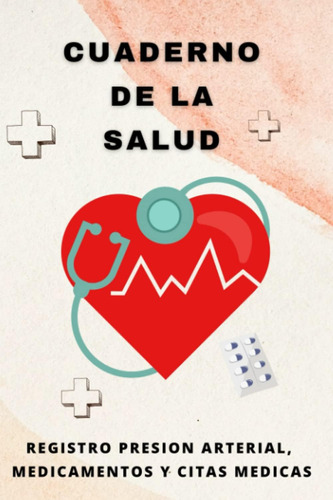 Libro: Cuaderno De La Salud: Registro De Presión Arterial (s