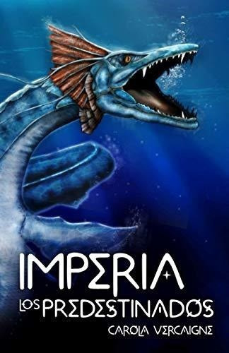 Imperia I. Los Predestinados (saga Imperia) -..., De Vercaigne, Carola. Editorial Independently Published En Español