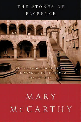 The Stones Of Florence, De Mary Mccarthy. Editorial Mariner Books, Tapa Blanda En Inglés