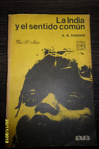 La India Y El Sentido Comun. K. M. Panikkar. Usado