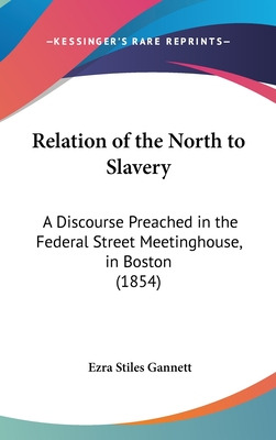 Libro Relation Of The North To Slavery: A Discourse Preac...