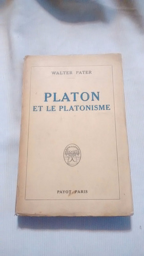 Imagen 1 de 3 de Platon Et Le Platonisme - Walter Pater 1923 - En Frances