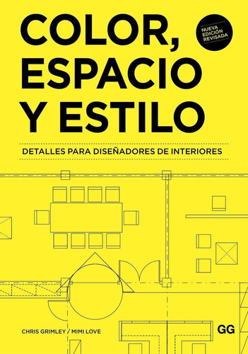 COLOR, ESPACIO Y ESTILO: DETALLES PARA DISEÑADORES DE INTERIORES: No aplica, de Chris Grimley, Mimi Love. Serie No aplica, vol. No aplica. Editorial GG, tapa pasta blanda, edición 1 en español, 2018