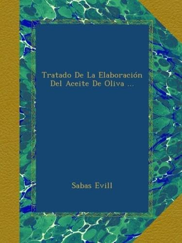 Libro: Tratado De La Elaboración Del Aceite De Oliva ... (sp