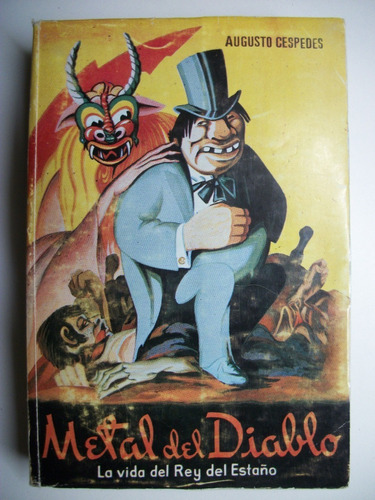 Metal Del Diablo La Vida Del Rey Del Estaño Cespedes    C116