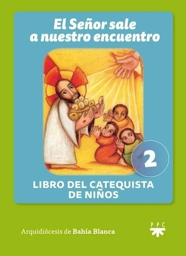 Libro 2. El Se¤or Sale A Nuestro Encuentro  Libro Del Catequ