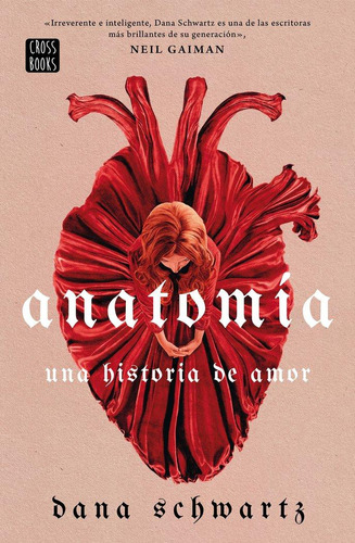 Libro: Anatomia: Una Historia De Amor. Dana Schwartz. Crossb