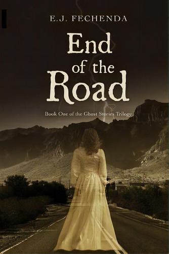 End Of The Road, De E J Fechenda. Editorial Createspace Independent Publishing Platform, Tapa Blanda En Inglés
