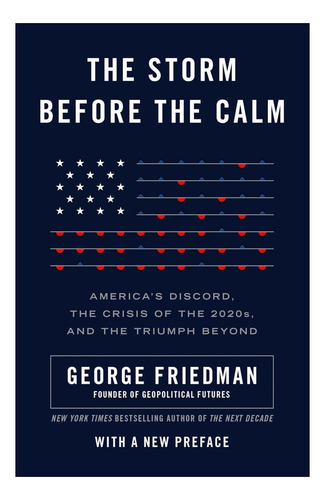 Libro: The Storm Before The Calm: Americas Discord, The Cr