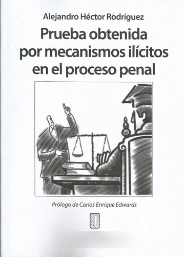 Prueba Obtenida Mecanismos Ilícitos Proceso Penal Rodríguez