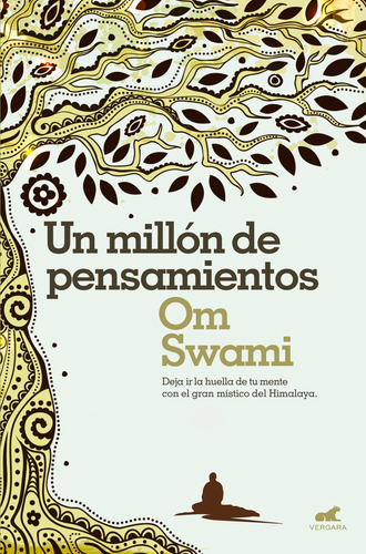 Un millón de pensamientos: Deja ir la huella de tu mente con el gran místico del Himalaya., de Swami, Om. Millenium Editorial Vergara, tapa blanda en español, 2018