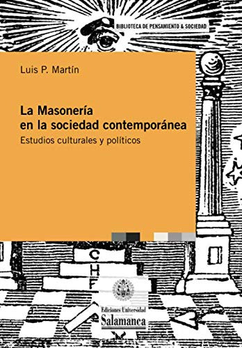 La Masoneria En La Sociedad Contemporanea: Estudios Cultural