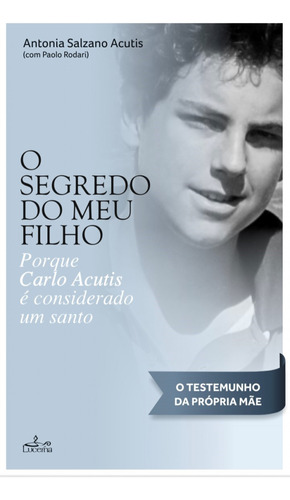  O Segredo Do Meu Filho  -  Acutis, Antonia Salzano 