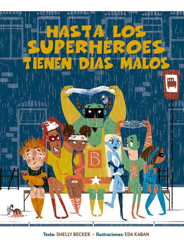 Libro: Hasta Los Superhéroes Tienen Días Malos (spanish Edit