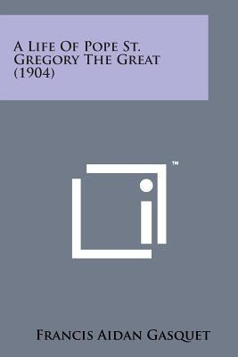 Libro A Life Of Pope St. Gregory The Great (1904) - Franc...