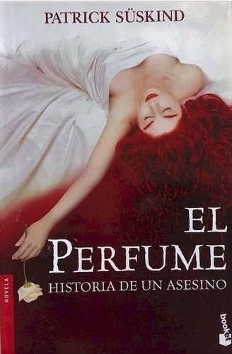 El Perfume - Patrick Suskind - Ed: Booket