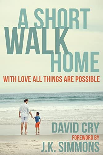 Libro:  A Short Walk Home: With Love All Things Are Possible