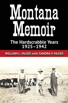 Libro Montana Memoir: The Hardscrabble Years, 1925-1942 -...