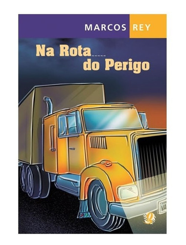 rota do perigo, de Rey, Marcos. Editora GLOBAL, capa mole, edição 5 em português