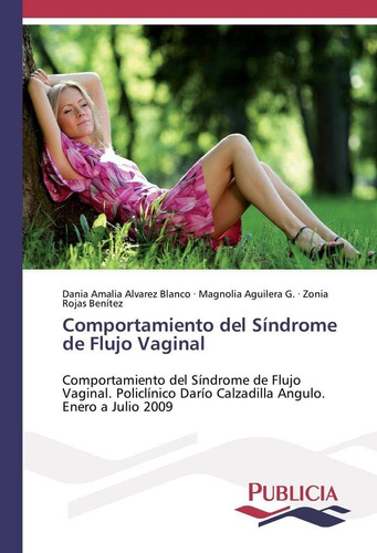 Libro: Comportamiento Del Síndrome De Flujo Vaginal: Comport