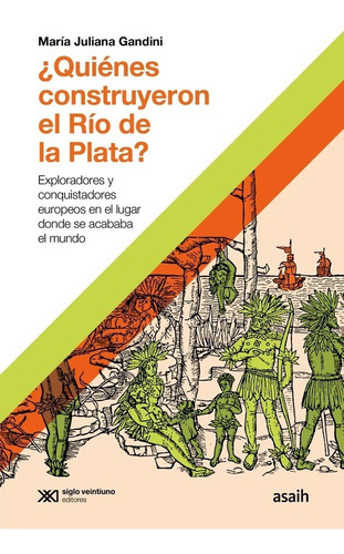 Quienes Construyeron El Rio De La Plata -autor