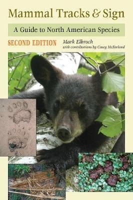 Mammal Tracks & Sign : A Guide To North American Species ...