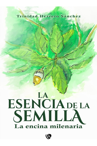 La Esencia De La Semilla - Trinidad Herrero Sanchez