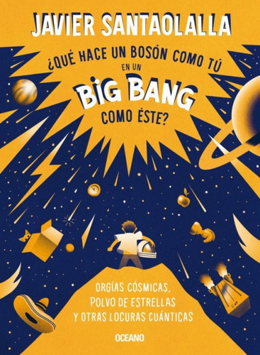 ¿qué Hace Un Bosón Como Tú En Un Big Bang Como Éste