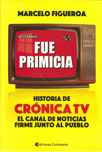Fue Primicia : Historia De Cronica Tv . El Canal De Noticias