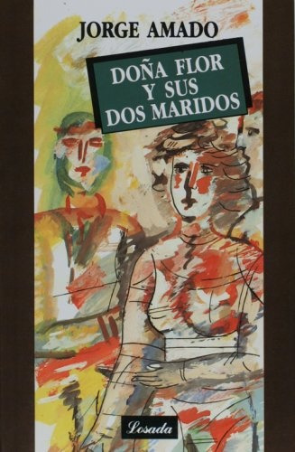 Doña Flor Y Sus Dos Maridos, De Jorge Amado. Editorial Losada, Tapa Blanda, Edición 1 En Español, 1994