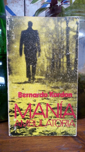 Mania Ambulatoria - Bernardo Kordon