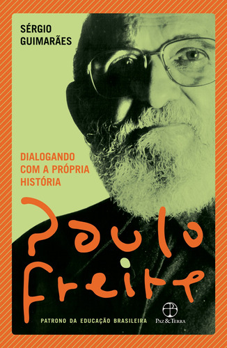 Dialogando com a própria história, de Freire, Paulo. Editora Paz e Terra Ltda., capa mole em português, 2021