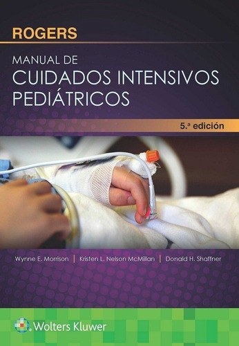 Rogers Manual De Cuidados Intensivos Pediatricos - Morris...
